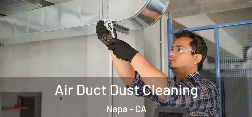  Air Duct Dust Cleaning Napa - CA
