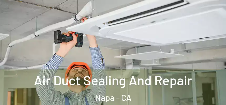  Air Duct Sealing And Repair Napa - CA