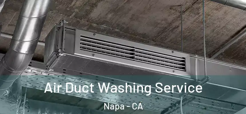  Air Duct Washing Service Napa - CA
