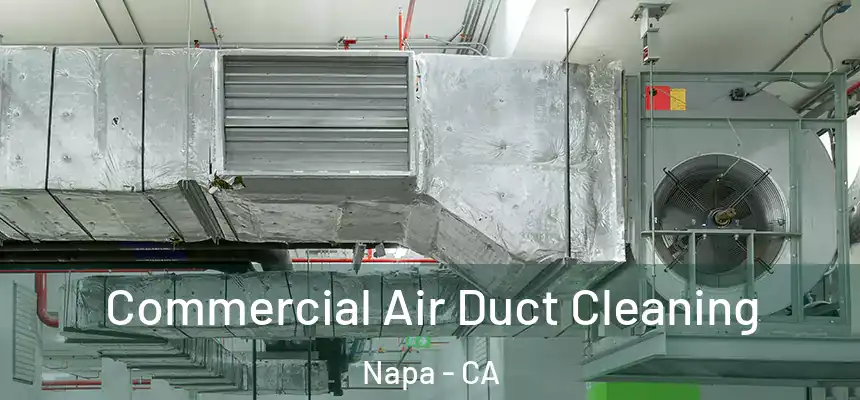  Commercial Air Duct Cleaning Napa - CA