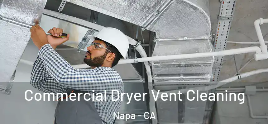  Commercial Dryer Vent Cleaning Napa - CA