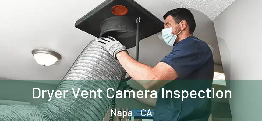 Dryer Vent Camera Inspection Napa - CA
