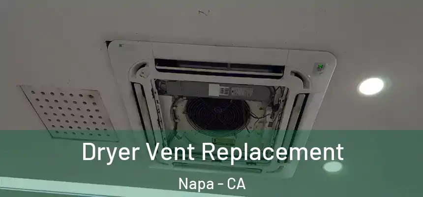 Dryer Vent Replacement Napa - CA
