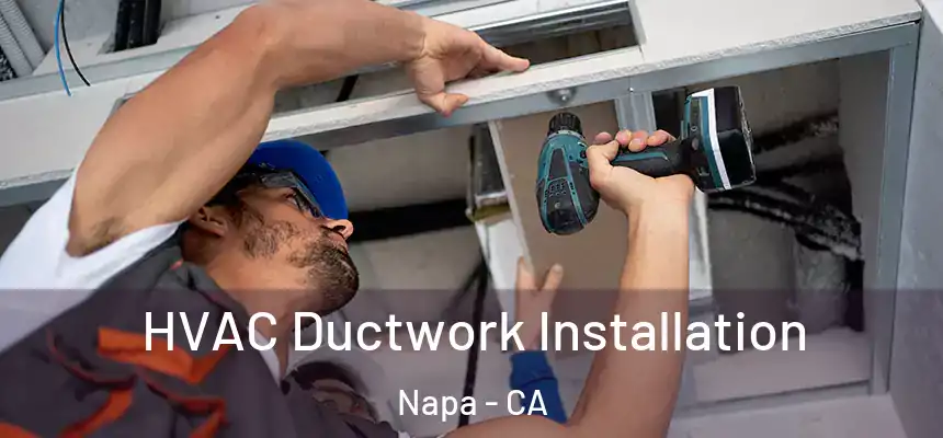  HVAC Ductwork Installation Napa - CA