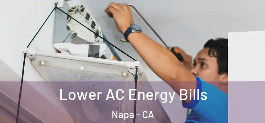 Lower AC Energy Bills Napa - CA