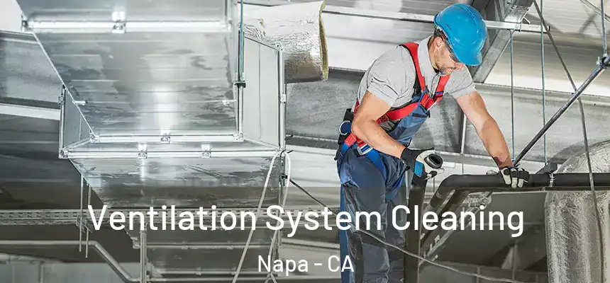 Ventilation System Cleaning Napa - CA